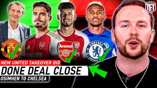 DONE DEAL CLOSE! Neto to Arsenal ON✅ New Man Utd TAKEOVER BID💸Osimhen to Chelsea🚨Ben White NEW DEAL📝