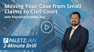 2-Minute Drill - Moving Your Case from Small Claims to Civil Court