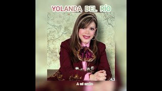 YOLANDA  DEL  RÍO - A  MI  MADRE  (LETRA)