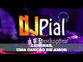 luminar uma canÇÃo de amor djpial