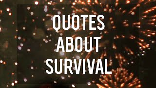 7 Quotes About Survival