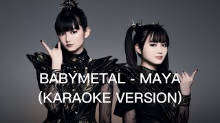 BABYMETAL - MAYA (karaoke)