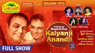 GOLDEN HITS - Tribute to Musical Duo Kalyanji- Anandji  -  कल्याणजी - आनंदजी - Full Entertainer Show