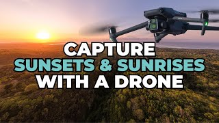 How to Capture EPIC Sunset \u0026 Sunrise Drone Shots!