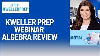 Kweller Prep Webinar - Algebra Review