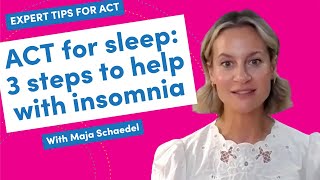 ACT for sleep: 3 steps to help with insomnia with Dr Maja Schaedel
