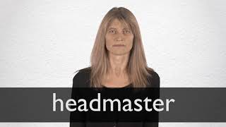 How to pronounce HEADMASTER in British English