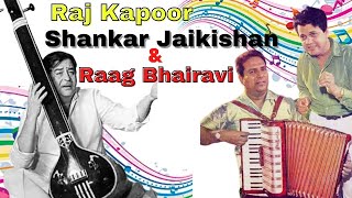 Raj Kapoor Shankar Jaikishan and Raag Bhairavi