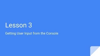 Lesson 3: Getting User Input from the Console
