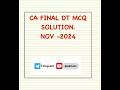 CA FINAL DT (Direct tax) MCQ SOLUTION NOV 2024 Exams #caexams