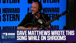 Dave Matthews Wrote One of His New Songs While on Mushrooms