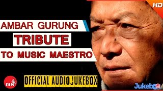 Shree Ambar Gurung | Nepali All Time Hit Songs Collection | Jukebox