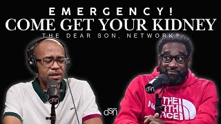 Come Get Your Kidney | Men's Health | Ep 112 w Lamont Moore | The Dear Son, Show