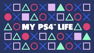 My PS4 Life