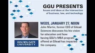 GGU Presents: John Martin, former CEO of Gilead Sciences