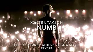 XXXTENTACION  - Numb [852 Hz Harmony with Universe & Self + Reverb]