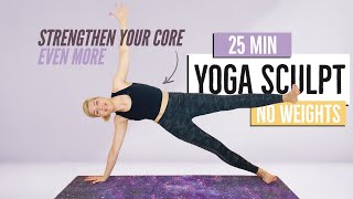 25 MIN Yoga Sculpt Bodyweight | Fire up Your Core 🔥 2.0 | Tone Your Abs | No weights