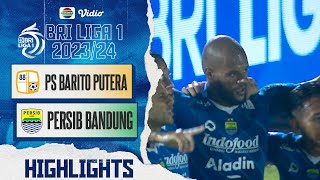 PS Barito Putera VS Persib Bandung - Highlights | BRI Liga 1 2023/24