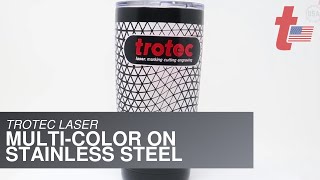 Trotec How to: Multi-Color Designs on Stainless Steel Tumbler