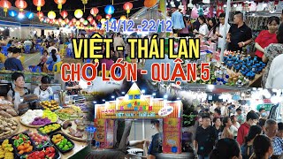 Tết Sài Gòn 2025| Khu CHỢ LỚN Q5 Lần Đầu Có Hội Chợ Kích Cầu Mua Sắm VIỆT - THÁI LAN Dịp Cuối Năm