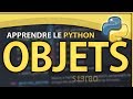 APPRENDRE LE PYTHON #7 ? LES OBJETS