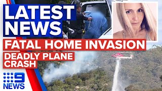 Brisbane woman killed in home invasion, Two dead in plane crash in NSW | 9 News Australia