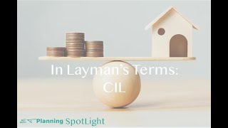 In Layman's Terms - Community Infrastructure Levy (CIL)
