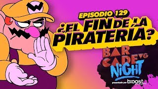 ¿El fin de la PIRATERÍA? - BarcadeVG Night 129