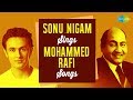 Sonu Nigam sings top 15 songs of Mohammed Rafi | HD Songs | One stop Jukebox