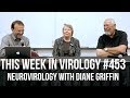 TWiV 453: Neurovirology with Diane Griffin