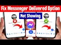 messenger delivered icon not showing problem 2024 | messenger delivered option not showing