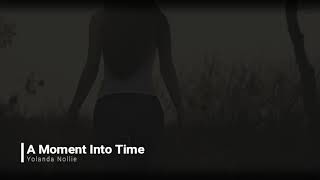 Official Music Video: Yolanda Nollie - Singer- Songwriter  A Moment Into Time Jazz Fusion NeoSingle