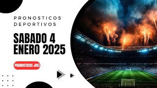 ⚽✅PRONOSTICOS DEPORTIVOS HOY SÁBADO 04 DE ENERO DE 2025 PREDICCIONES DEPORTIVAS APUESTAS FIJAS