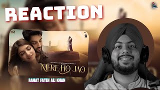 Reaction on MERE HO JAO - Rahat Fateh Ali Khan | Kinza , Karan Wahi | Mani M | Hassrat | Project 91