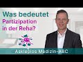 Was bedeutet Partizipation in der Rehabilitation? - Medizin ABC | Asklepios