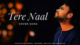 Tere Naal Song | Darshan Raval | Tulsi Kumar | Cover By Nitish KT