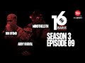 16 Baris | Season 3 | EP9 | BEN UTOMO, ADDY KHAYAL, MIIKOTHE13TH