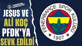 Fenerbahçe'de Ali Koç ve Jorge Jesus, PFDK'ya Sevk Edildi!