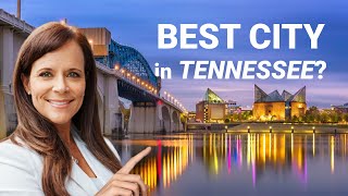 6 Reasons Why Chattanooga is the Best City in Tennessee