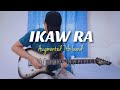 Ikaw ra | augmented 7th band | lead guitar cover