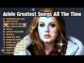 Adele Greatest Songs All The Time - Best Top Hits Ever
