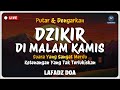 Dzikir Petang | Dzikir Malam di Hari Rabu Malam Kamis - Live Dzikir Lafadz Doa Merdu Penenang Hati