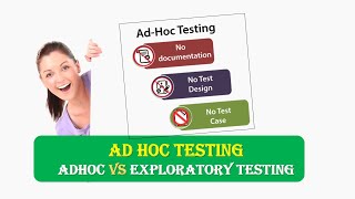 AdHoc Testing vs Exploratory Testing|What is Ad Hoc Testing|What is Exploratory Testing