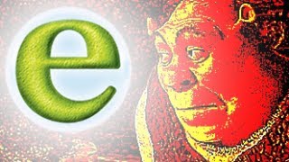 Shrek but only when ANYONE says "E"
