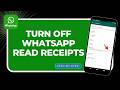 How to Turn Off WhatsApp Read Receipts (Privacy & Blue Tick Guide)