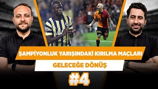 GS'nin Alanya maçı, FB'nin Giresun maçı kırılma oldu | Mustafa D. & Onur T. | Geleceğe Dönüş #4