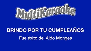 Brindo Por Tu Cumpleaños - Multikaraoke - Fue Éxito de Aldo Monges