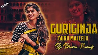 Guriginja Gurimallelo Latest Folk Dj Song Remix By Dj Bhanu Smiley