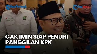 Cak Imin Pastikan Hadiri Pemeriksaan KPK Besok