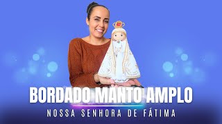 Bordado Manto Amplo Nossa Senhora de Fátima Santinha Amigurumi em Crochê